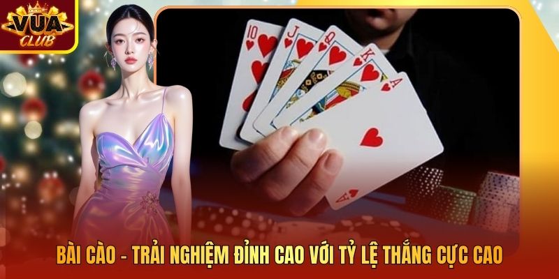Bài Cào – Trải Nghiệm Đỉnh Cao Với Tỷ Lệ Thắng Cực Cao