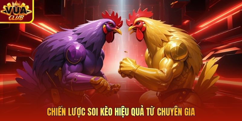 Chiến lược soi kèo hiệu quả từ chuyên gia