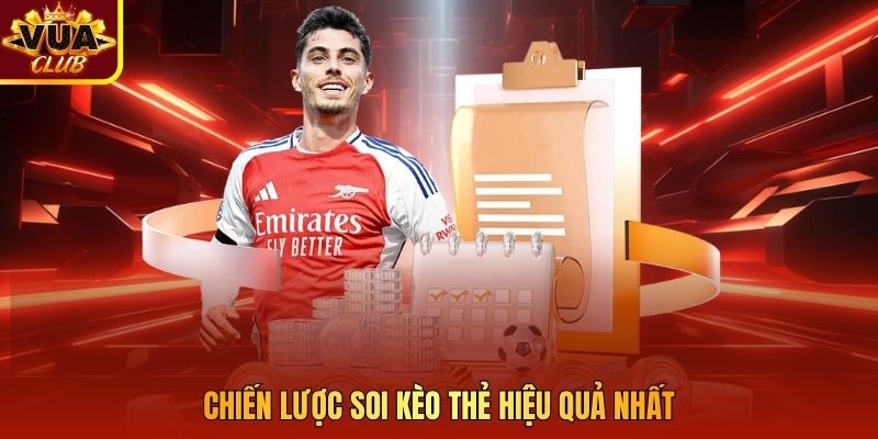 Chiến lược soi kèo thẻ hiệu quả nhất