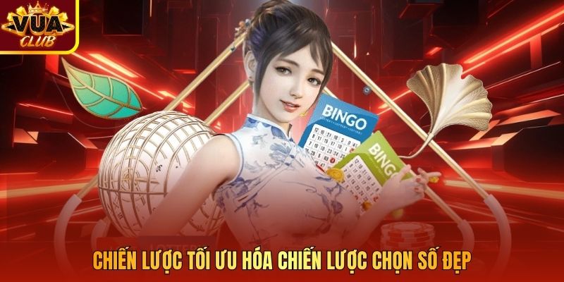 Chiến lược tối ưu hóa chiến lược chọn số đẹp