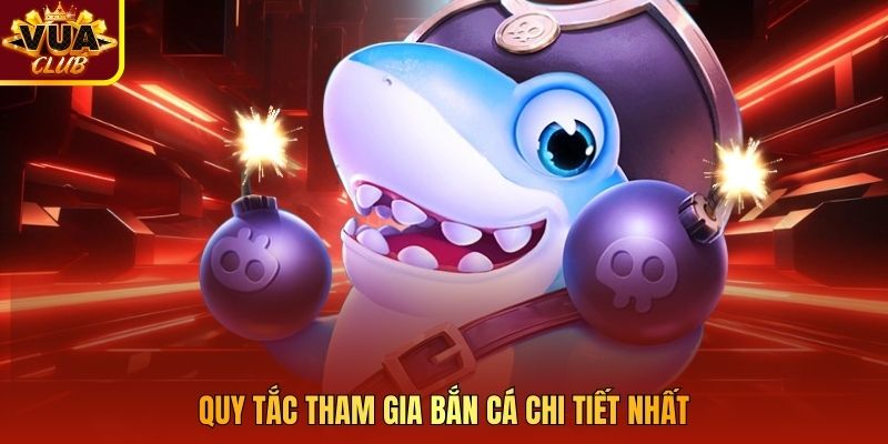 Quy tắc tham gia bắn cá chi tiết nhất